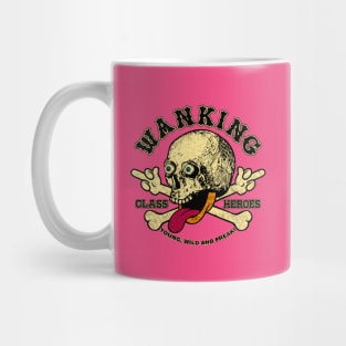 YOUNG WILD AND FREAK! by Wanking Class heroes! Mug